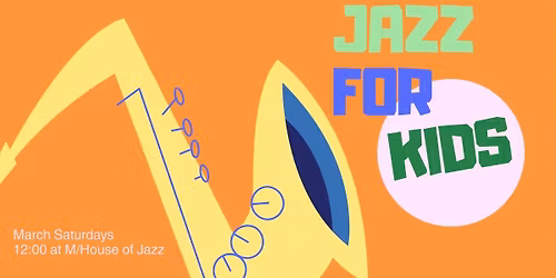 JAZZ FOR KIDS | M\/House of Jazz