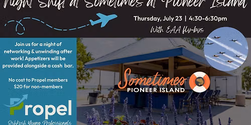 Propel Oshkosh Young Professionals: Night Shift at Sometimes at Pioneer Island