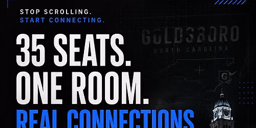 35 seats. One Room. Real Connections.
