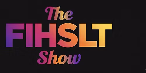 The FIHSLT Show with Karlo Meyr & Friends