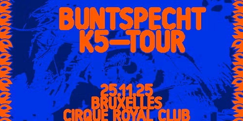 Buntspecht - 25.11.2025 - Cirque Royal Brussels