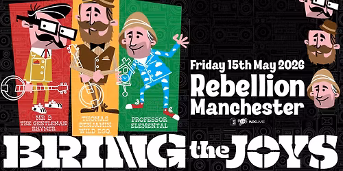 'BRING THE JOYS' Tour - Professor Elemental, Mr. B The Gentleman Rhymer and Thomas Benjamin Wild Esq.