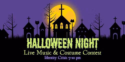 Live Music & Costume Contest Featuring Identity Crisis