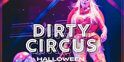 DIRTY CIRCUS: Halloween Edition