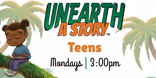 Unearth A Story:  Teens