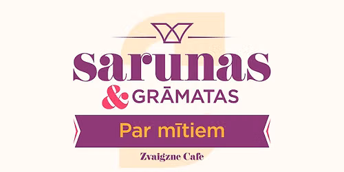 Sarunas un gr\u0101matas | Par m\u012btiem| Vents S\u012blis un Gatis Ezerkalns
