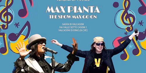 Max Pianta The Show Max Go On - Sagra di Valcasoni - Eraclea (VE)