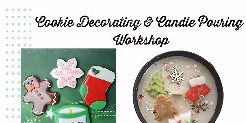 Cookie Decorating & Candle Pouring 