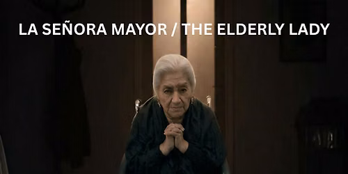 La Se\u00f1ora Mayor \/ The Elderly Lady (NYC)
