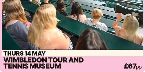 Wimbledon Tennis Tour and Museum-Thursday 14th May A24