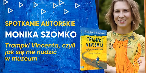 Monika Szomko | Trampki Vincenta, czyli jak si\u0119 nie nudzi\u0107 w muzeum