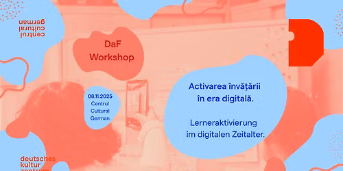 Workshop DaF | Activarea \u00eenv\u0103\u021b\u0103rii \u00een era digital\u0103. Scenarii didactice cu instrumente digitale \u0219i IA