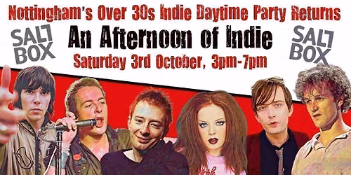 NOTTINGHAM An Afternoon of Indie - Indie for the over 30s: Sat 10th October(3pm-7pm)