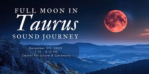 Full Moon in Taurus Sound Journey