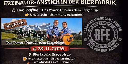 Bierfabrik Erzgebirge - ERZINATOR-ANSTICH \u2013 mit dem Duo \u201cAaflug\u201d