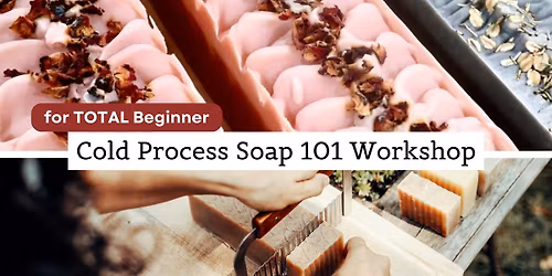Cold Process Soap Workshop 101 - For Total Beginner | Mother's Day Gift DIY