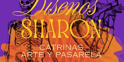 \ud83d\udc80\ud83c\udf38 Catrinas: Arte & Pasarela \ud83c\udf38\ud83d\udc80 Un homenaje de Dise\u00f1os Sharon