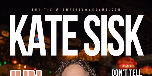 KATE SISK at Empire Comedy Club