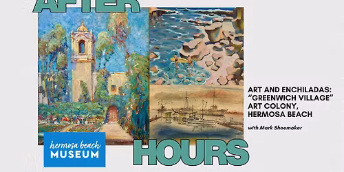 After Hours: Art and Enchiladas in Greenwich Village Art Colony, Hermosa Beach