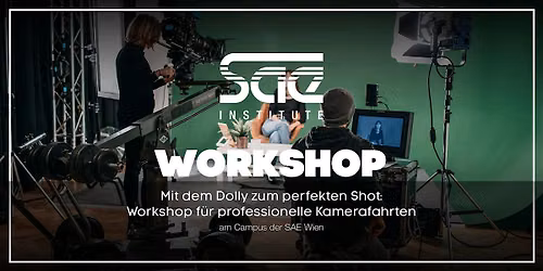 Mit dem Dolly zum perfekten Shot: Workshop am Campus SAE Wien
