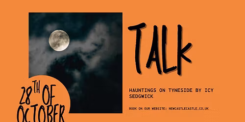 Talk - Hauntings on Tyneside by Icy Sedgwick