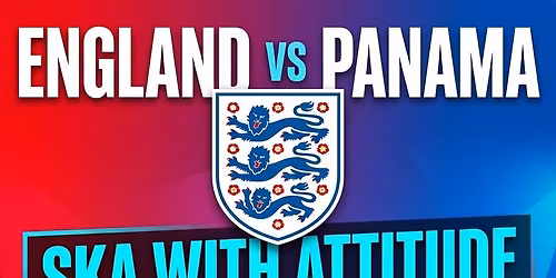 SKANGSTERS  PLUS ENGLAND V PANAMA 