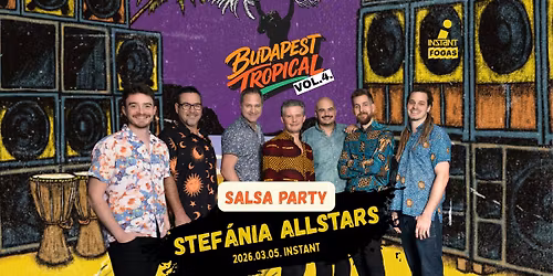 Budapest Tropical vol. 4 \/\/ SteF\u00e1nia AllStars \u2022 INSTANT \u2022 Ingyenes