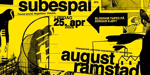  BLOXHAM TAPES @ BERGEN KJ\u00d8TT: Subespai (ES) & August Ramstad (NO)