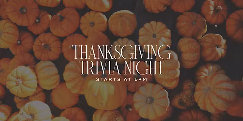 Trivia Night: Thanksgiving