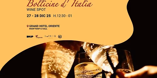 Bollicine D'Italia | Wine Spot - 27 e 28 Dicembre al Grand Hotel Oriente