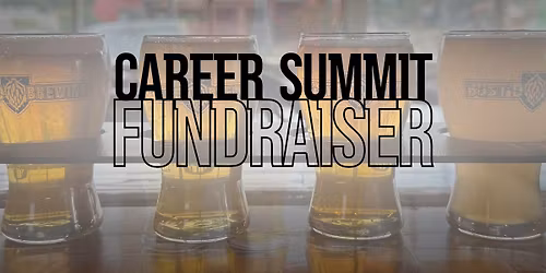 Career Summit Fundraiser at Bust'd Brewing