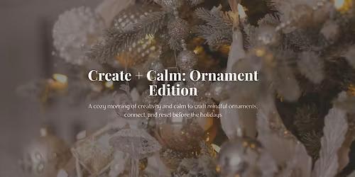 Create + Calm: Ornament Edition