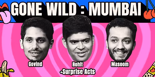 Gone Wild : Mumbai