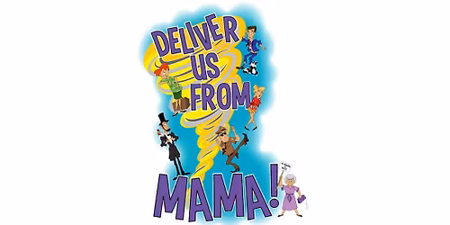 Deliver Us From Mama presented by Company of Rowlett Performers