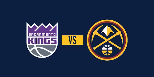 Denver Nuggets vs. Sacramento Kings