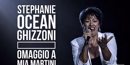 STEPHANIE OCEAN GHIZZONI "OMAGGIO A MIA MARTINI"