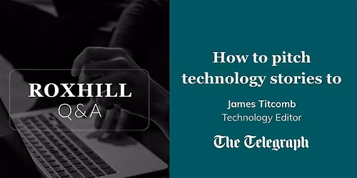 Q&A: How to pitch technology stories to James Titcomb at The Telegraph