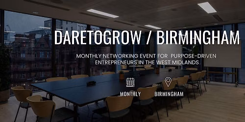 DARETOGROW \/ Live in Birmingham: Workshop + Networking for Business Growth