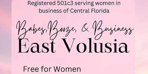 Babes Booze & Business East Volusia August Meet Up