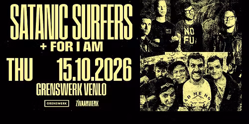 Satanic Surfers + For I Am in Poppodium Grenswerk