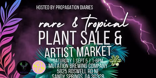 Rare and Tropical Plant Sale and Artist Market: Mutation Brewing