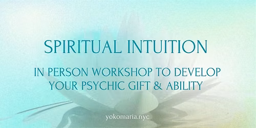 Spiritual Intuition Workshop: Psychic Development Training