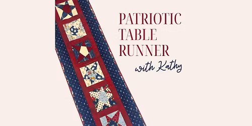 Patriotic Table Runner 6\/4\/26 9a-4p