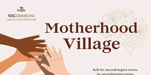 Motherhood Village: A Community for Neurodivergent Moms