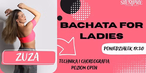 Bachata for ladies! Technika i Choreografia!