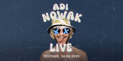ADI NOWAK \u00b7 LIVE \u00b7 POZNA\u0143