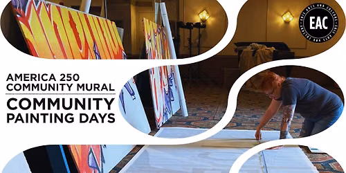 America 250 Community Mural: Community Painting Days