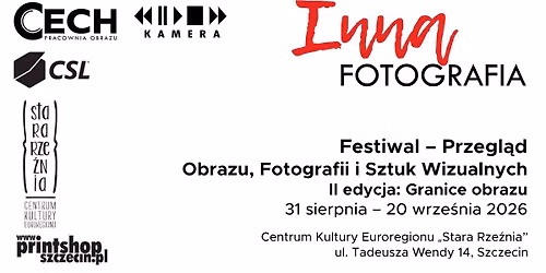 INNA FOTOGRAFIA. Festiwal-Przegl\u0105d Obrazu, Fotografii i Sztuk Wizualnych. II edycja: Granice obrazu.