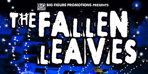 The Fallen Leaves plus Support:  Thee Strawberry Mynde &  Quarterlight Adv Tkts \u00a313 OTD \u00a316