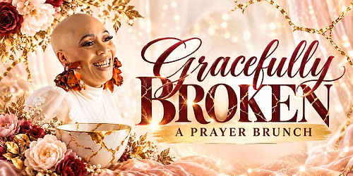 GRACEFULLY BROKEN PRAYER BRUNCH